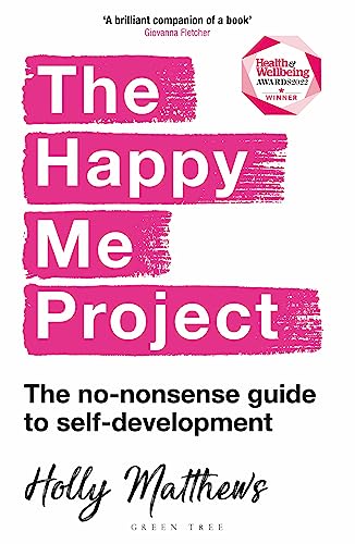 The Happy Me Project: The no-nonsense guide to self-development von Bloomsbury UK