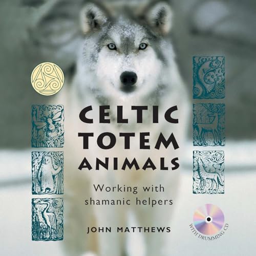 Celtic Totem Animals: Working with shamanic helpers von Eddison Books