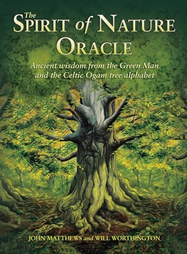 The Spirit of Nature Oracle: Ancient wisdom from the Green Man and the Celtic Ogam tree alphabet