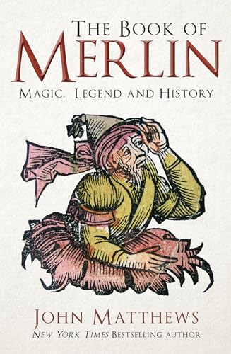 The Book of Merlin: Magic, Legend and History von Amberley Publishing