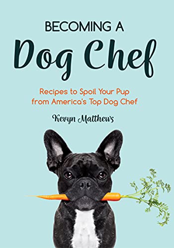 Becoming a Dog Chef: Stories and Recipes to Spoil Your Pup from America's Top Dog Chef (Homemade Dog Food, Raw Cooking) von MANGO