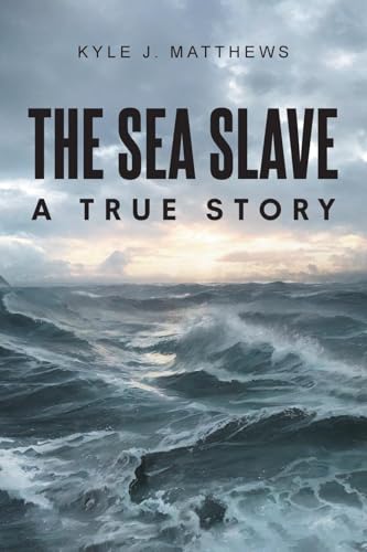 The Sea Slave: A True Story von Newman Springs