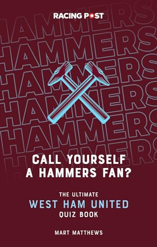 Call Yourself a Hammers Fan?: The Ultimate West Ham Quiz Book von Pitch Publishing Ltd