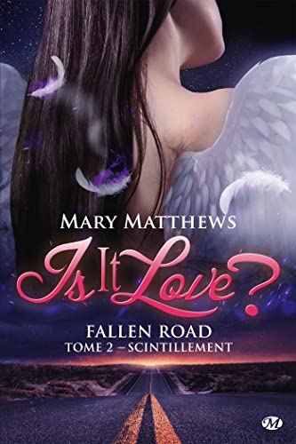 Is it love ? Fallen road, T2 : Scintillement von MILADY