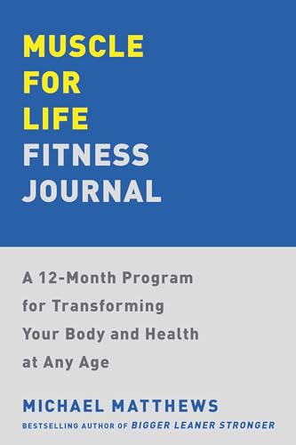 Muscle for Life Fitness Journal: A 12-Month Program for Transforming Your Body and Health at Any Age von Gallery Books
