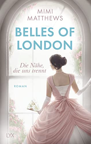 Belles of London - Die Nähe, die uns trennt von LYX