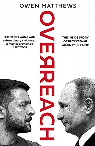 Overreach: The Inside Story of Putin and Russia’s War Against Ukraine von Mudlark