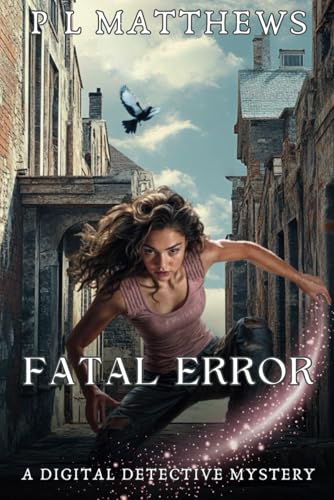 Fatal Error: A Digital Detective Mystery (The Digital Detective Mystery Series, Band 2) von Independently published