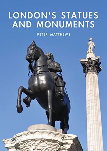 London’s Statues and Monuments (Shire Library, Band 599)