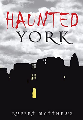 Haunted York von The History Press