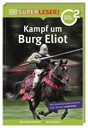 SUPERLESER! Kampf um Burg Eliot: 2. Lesestufe, Sach-Geschichten für Erstleser. Für Kinder ab der 1./2. Klasse