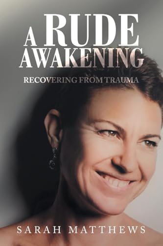 A Rude Awakening: Recovering from Trauma von Balboa Press AU