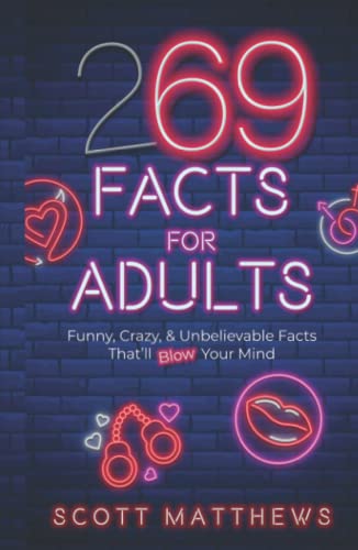 269 Facts For Adults - Funny, Crazy, & Unbelievable Facts That’ll Blow Your Mind
