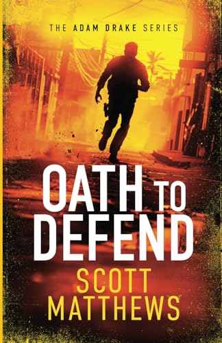 Oath to Defend (The Adam Drake Series, Band 2) von Guardsman Publishing, LLC