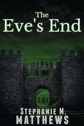 The Eve's End (The Gift, Band 2) von Stephanie M. Matthews