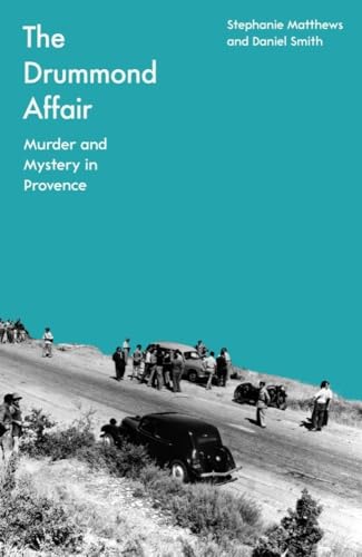 The Drummond Affair: Murder and Mystery in Provence von Icon Books