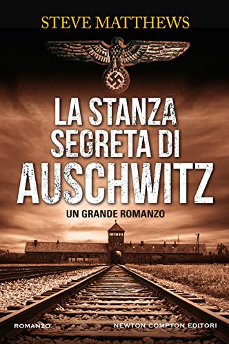 La stanza segreta di Auschwitz (Nuova narrativa Newton) von Newton Compton Editori