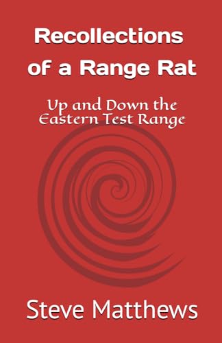 Recollections of a Range Rat: Up and Down the Eastern Test Range. von Independently published