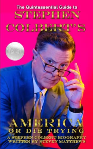 Stephen Colbert's America: Or Die Trying: A Stephen Colbert Biography von Independently published