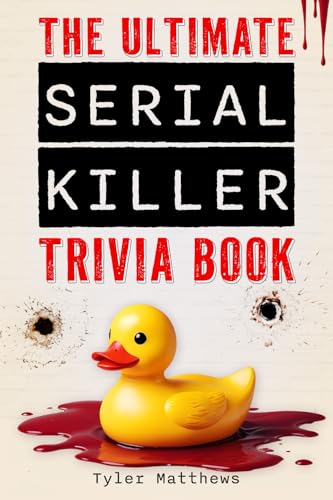 The Ultimate Serial Killer Trivia Book: Disturbing Details And Fascinating Facts About Serial Killers And Their Shocking Crimes (True Crime Gift) von MSIKDI Verlag