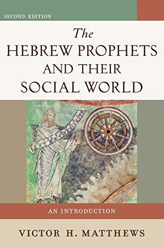 Hebrew Prophets and Their Social World: An Introduction