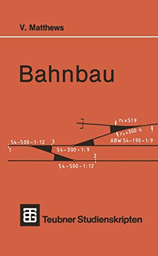 Bahnbau (Teubner Studienskripten Bauwesen) (German Edition) (Teubner Studienskripten Bauwesen, 113, Band 113)
