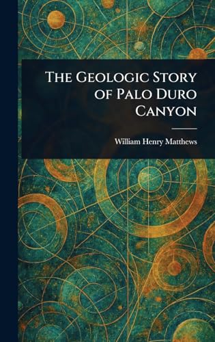 The Geologic Story of Palo Duro Canyon von Anson Street Press