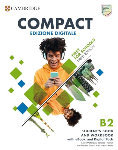Compact First For Schools B2 First Student's Book and Workbook with eBook and Digital Pack (Italian Edition) von Cambridge University Press