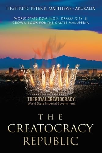 The Creatocracy Republic: World State Dominion, Drama City, & Crown Book for the Castle Makupedia von Authorhouse UK