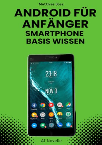 Android für Anfänger: Smartphone Basis Wissen: Smartphone Basis Wissen.DE von epubli