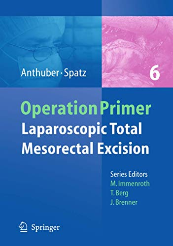 Laparoscopic Total Mesorectal Excision (Operation Primers, Band 6)