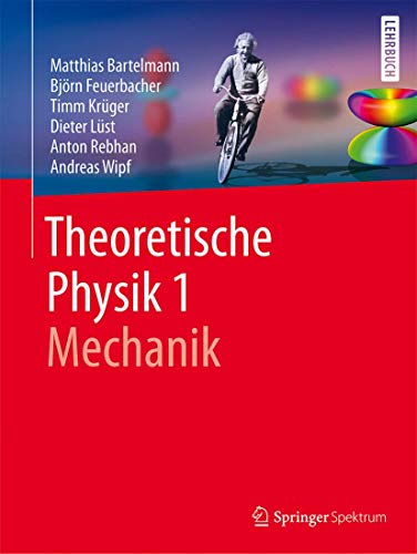 Theoretische Physik 1 | Mechanik: Mechanik. Lehrbuch von Springer Spektrum