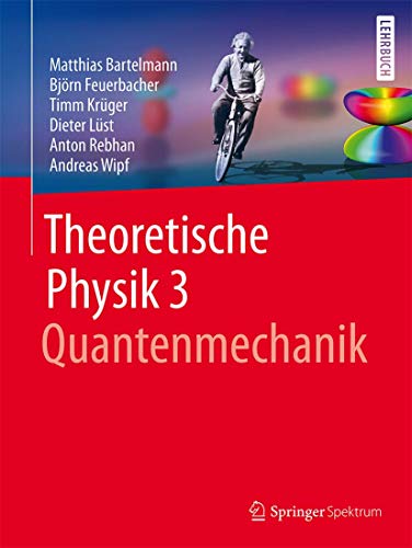 Theoretische Physik 3 | Quantenmechanik: Quantenmechanik. Lehrbuch