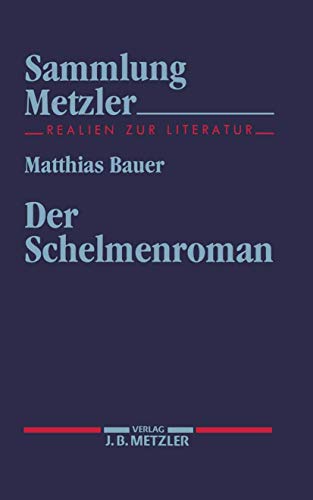 Der Schelmenroman (Sammlung Metzler) von J.B. Metzler