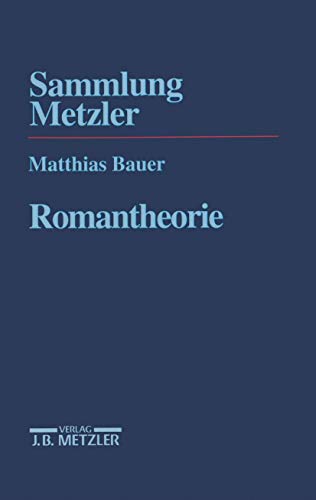 Romantheorie (Sammlung Metzler) von J.B. Metzler