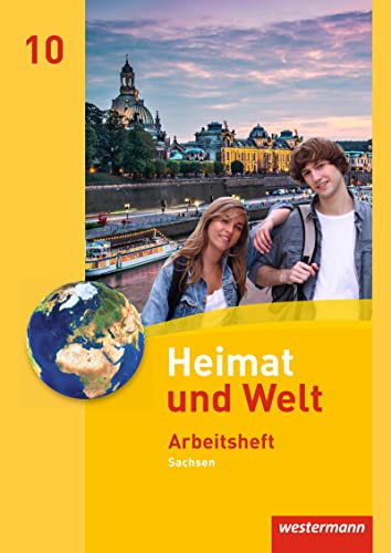 Heimat und Welt - Ausgabe 2011 Sachsen: Arbeitsheft 10