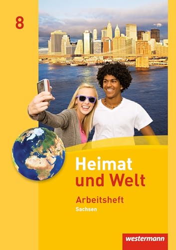 Heimat und Welt - Ausgabe 2011 Sachsen: Arbeitsheft 8