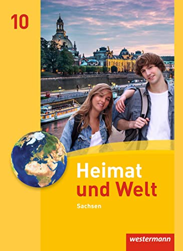 Heimat und Welt - Ausgabe 2011 Sachsen: Schulbuch 10