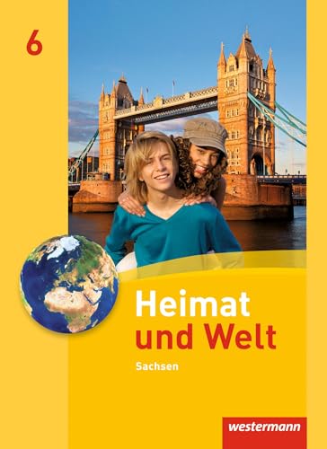 Heimat und Welt - Ausgabe 2011 Sachsen: Schülerband 6 von Westermann Bildungsmedien Verlag GmbH