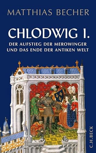 Chlodwig I.: Der Aufstieg der Merowinger und das Ende der antiken Welt
