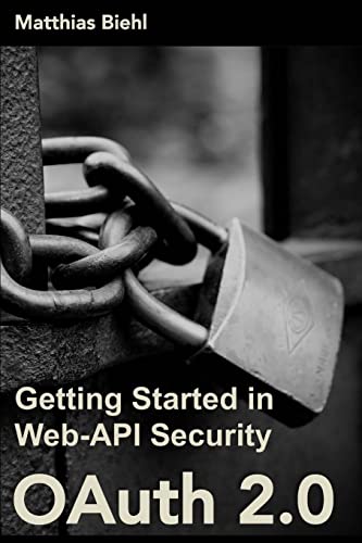 OAuth 2.0: Getting Started in Web-API Security (API University Series, Band 1) von CREATESPACE