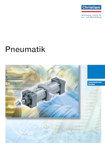 Pneumatik: Auszubildende/Schüler: Lehrgang für gewerbliche Berufe. Auszubildende / Schüler Pneumatik: Auszubildende/Schüler: Lehrgang für gewerbliche Berufe. Auszubildende / Schüler