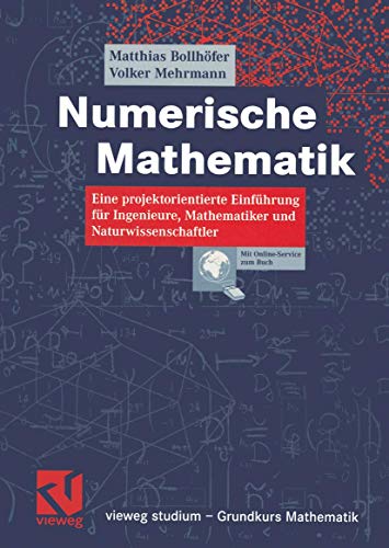 Numerische Mathematik: Eine projektorientierte Einführung für Ingenieure, Mathematiker und Naturwissenschaftler (vieweg studium; Grundkurs Mathematik) (German Edition)