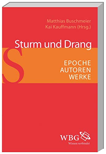 Sturm und Drang: Epoche – Autoren – Werke