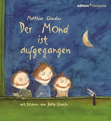 Der Mond ist aufgegangen: Nachwort: Mawick, Reinhard (edition chrismon)