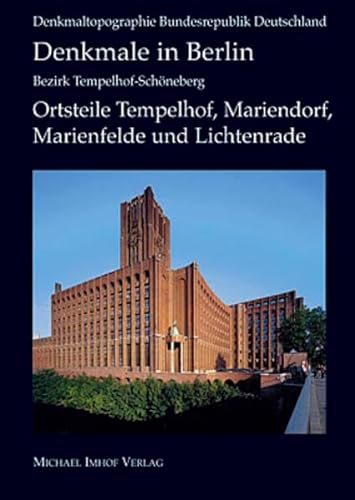 Denkmale in Berlin: Bezirk Tempelhof Schöneberg (Denkmaltopographie Bundesrepublik Deutschland)