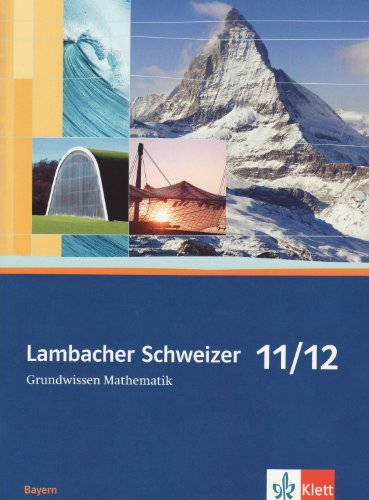 Lambacher Schweizer Mathematik Grundwissen 11/12. Ausgabe Bayern: Arbeitsheft zum Nachschlagen Klassen 11/12 (Lambacher Schweizer. Ausgabe für Bayern ab 2009)