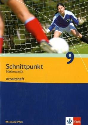 Schnittpunkt Mathematik 9. Ausgabe Rheinland-Pfalz: Arbeitsheft mit Lösungsheft Klasse 9 (Schnittpunkt Mathematik. Ausgabe für Rheinland-Pfalz ab 2006)