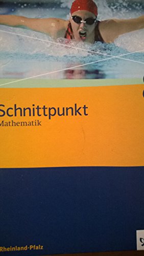 Schnittpunkt Mathematik 8. Ausgabe Rheinland-Pfalz: Schulbuch Klasse 8: Schülerband (Schnittpunkt Mathematik. Ausgabe für Rheinland-Pfalz ab 2006)