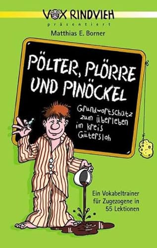 Pölter, Plörre und Pinöckel: Grundwortschatz zum Überleben im Kreis Gütersloh